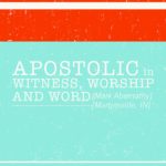 Apostolic in Witness, Worship and Word