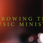 Growing The Music Ministry