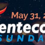 Pentecost Sunday - May 31, 2020
