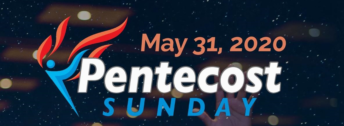 Pentecost Sunday – May 31, 2020