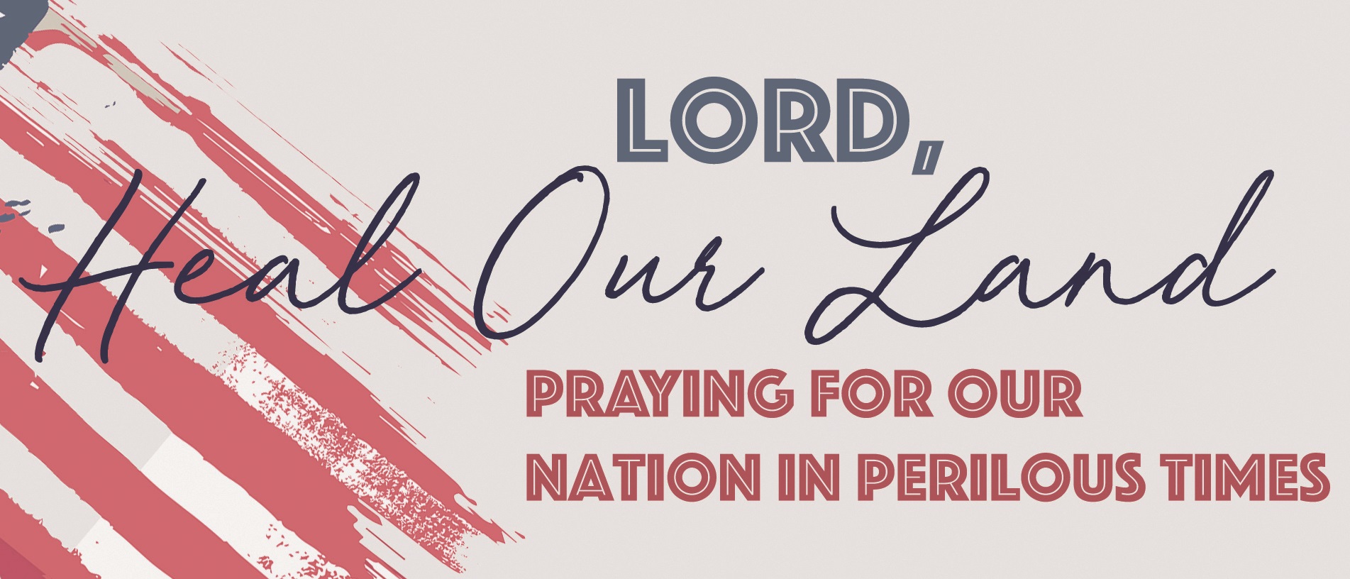 Lord, Heal Our Land, Praying For Our Nation in Perilous Times