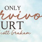 Only Survivors Hurt by Scott Graham