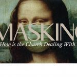 Masking: How is The Church Dealing With It?