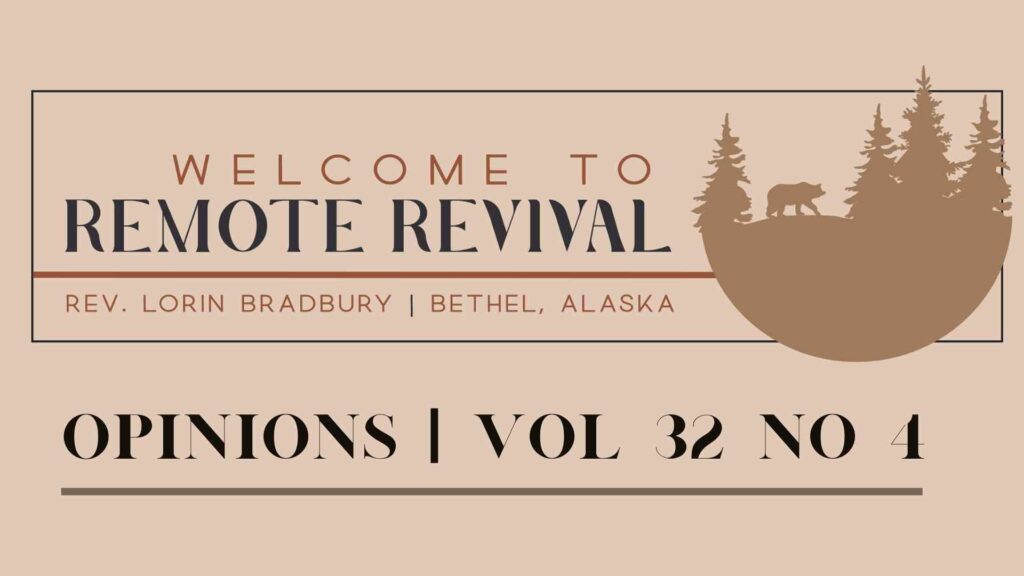 Welcome to Remote Revival | Rev Lorin Bradbury, Bethel AK